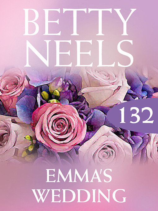 Title details for Emma's Wedding (Betty Neels Collection) by Betty Neels - Wait list